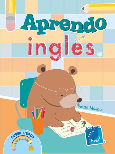 Aprendo Ingles Preescolar, De Molina Diego. Editorial Ediciones Luna De Papel, Tapa Blanda, Edición 1 En Español, 2020