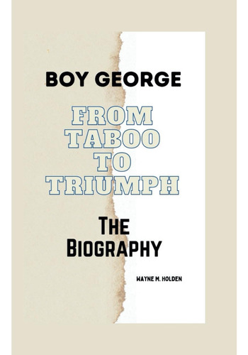 Libro: Boy George: From Taboo To Triumph - The Biography