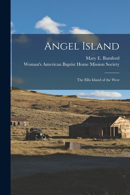 Libro Angel Island: The Ellis Island Of The West - Bamfor...