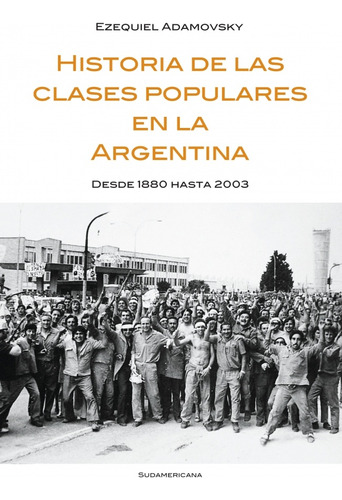 Historia De Las Clases Populares En La Argentina. Desde 1880