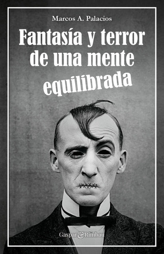 Fantasãâa Y Terror De Una Mente Equilibrada, De Palacios, Marcos A.. Editorial Gaspar Y Rimbau, Tapa Blanda En Español
