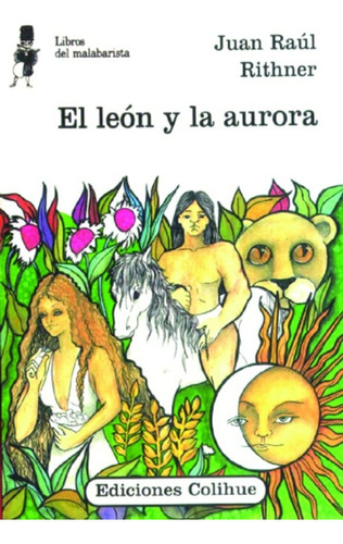 El Leon Y La Aurora - Juan Raúl Rithner