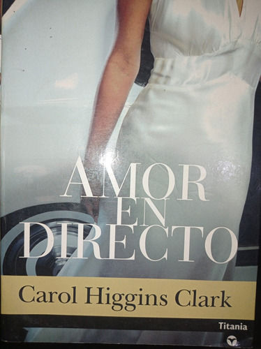 Libro Amor En Directo - Carol Higgins Clark