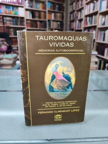 Tauromaquias Vividas Fernando Clramunt López 