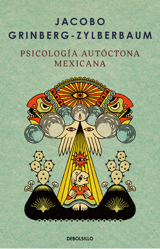 Psicología Autóctona Mexicana - Jacobo Grinberg Zylberbaum