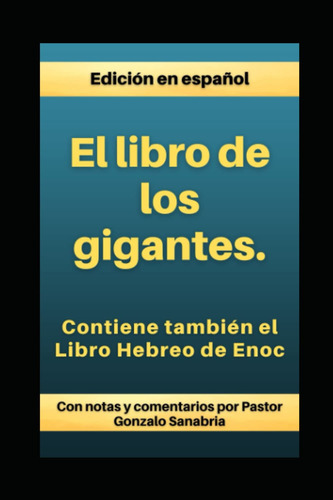 El Libro De Los Gigantes: Los Vigilantes, Los Nephilim, Y...
