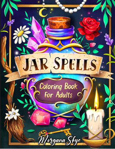 Libro: Jar Spells Coloring Book For Adults: Unleash The Of