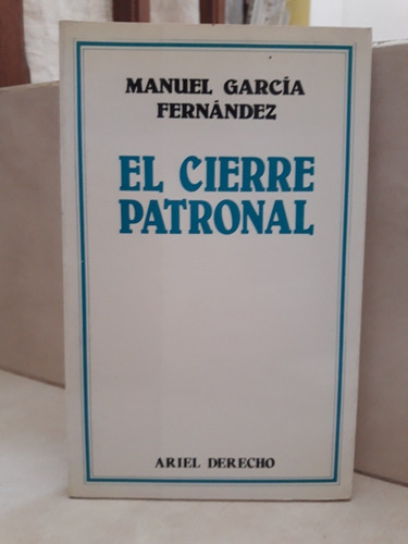 Derecho. El Cierre Patronal. Manuel García Fernández