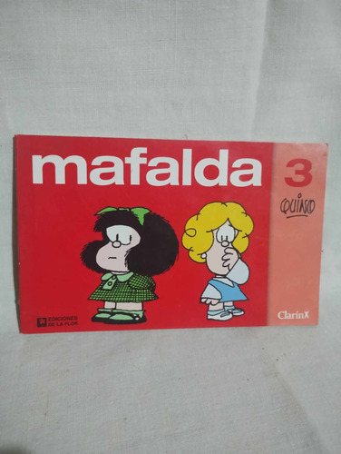 Mafalda 3 - Quino - Edicion Especial Clarin / Ed. De La Flor