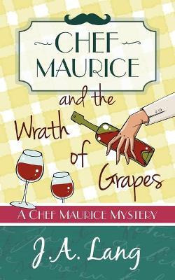 Libro Chef Maurice And The Wrath Of Grapes - J. A. Lang