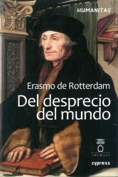 Del Desprecio Del Mundo - De Rotterdam, Erasmo