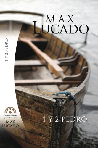 Estudios Biblicos Para Celulas Por Max Lucado: 1 Y 2 Pedro