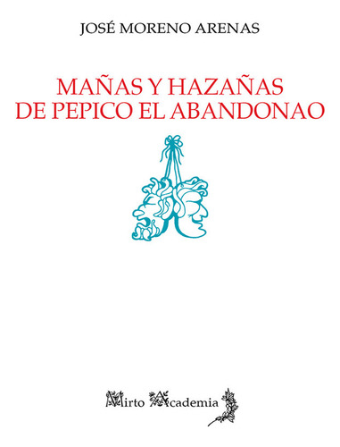 Mañas Y Hazañas De Pepico El Abandonao (libro Original)