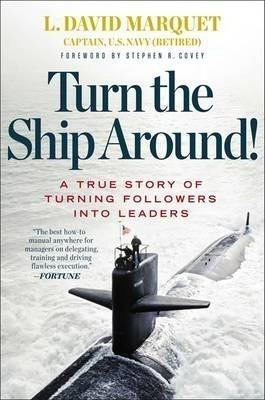 Turn The Ship Around! - L. David Marquet (hardback)