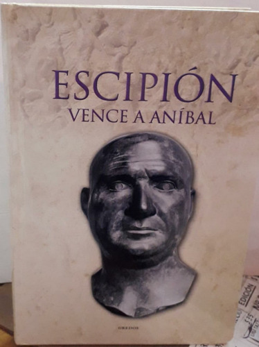 Escipion Vence A Anibal  - Historia De Grecia Y Roma