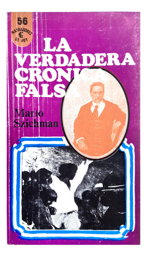 La Verdadera Crónica Falsa - Mario Szichman ( Novela )