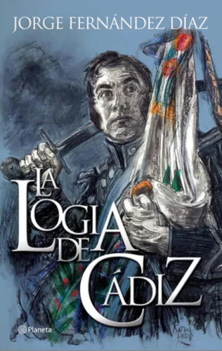 Libro La Logia De Cádiz / Jorge Fernández Díaz / Impecable!