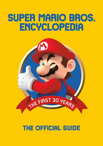 Super Mario Encyclopedia: The Official Guide To The First 30 Years - Livro Guia Importado - Inglês - Capa Dura - Edição Grande - 1a Edição - Novo