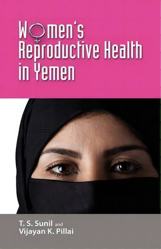 Women's Reproductive Health In Yemen, De T S Sunil. Editorial Cambria Press, Tapa Dura En Inglés