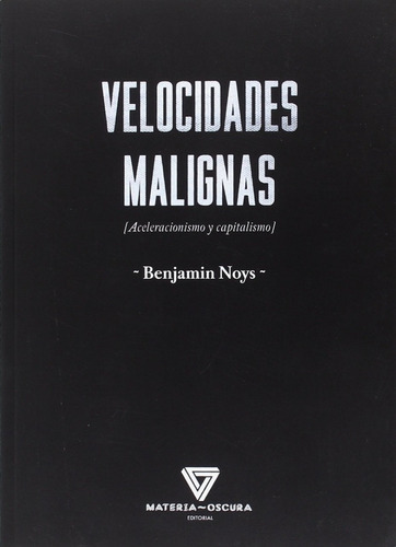 Velocidades Malignas Benjamin Noys Editorial Materia Oscura