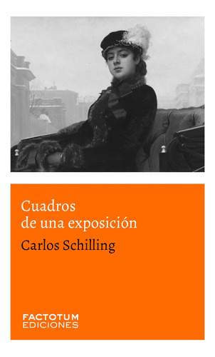 Cuadros De Una Exposición - Schilling, Carlos