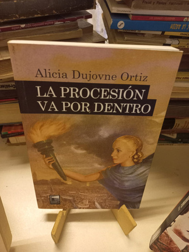 Alicia Dujovne Ortiz - La Procesión Va Por Dentro