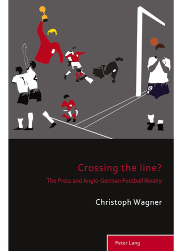 Libro: Crossing The Line?: The Press And Anglo-german Footba