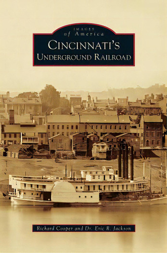 Cincinnati's Underground Railroad, De Cooper, Richard. Editorial Arcadia Lib Ed, Tapa Dura En Inglés