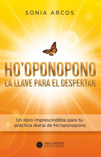 Imagen 1 de 1 de Hooponopono - La Llave Para El Despertar, De Sonia Arcos