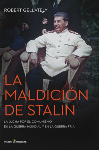La Maldición De Stalin: La Lucha Por El Comunismo