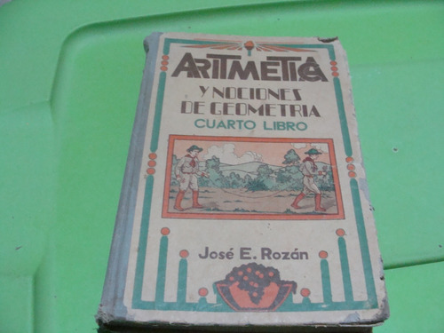 Libro Aritmetica Y Nociones De Geometria Cuarto Libro , Jose