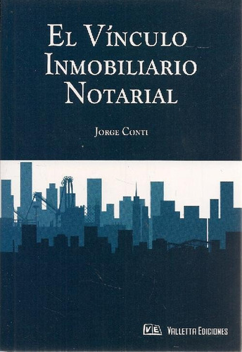 Libro El Vínculo Inmobiliario Notarial De Jorge Conti