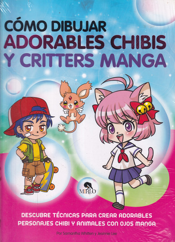 Como Dibujar Adorables Chibis Y Critters Manga Samantha Whit
