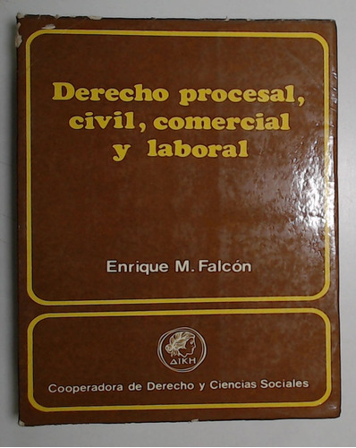 Derecho Procesal, Civil, Comercial Y Laboral  - Falcon, Enri