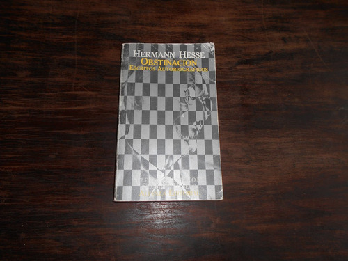 Obstinación. Escritos Autobiográficos.         Herman Hesse.