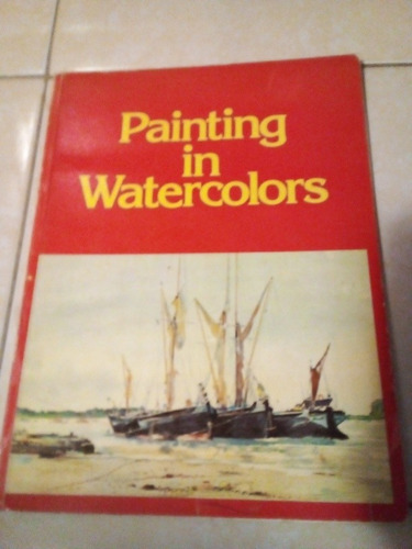 Painting In Watercolors. Leslie Worth.