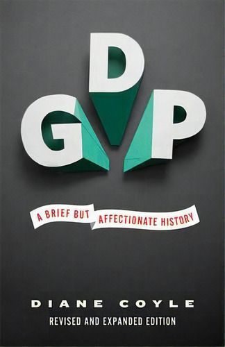 Gdp : A Brief But Affectionate History - Revised And Expanded Edition, De Diane Coyle. Editorial Princeton University Press, Tapa Blanda En Inglés
