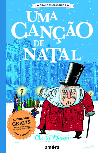 Charles Dickens para todos - Uma Canção de Natal - Livro + Audiolivro Para Ouvir, de Dickens, Charles. Grandes Clássicos - Charles Dickens (10), vol. 10. Editorial Amora, capa mole em português, 2022