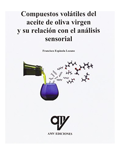 Libro Compuestos Volátiles Del Aceite De Oliva Virgen Y Su R