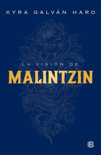 La visión de Malintzin, de Galván, Kyra. Histórica Editorial Ediciones B, tapa blanda en español, 2021