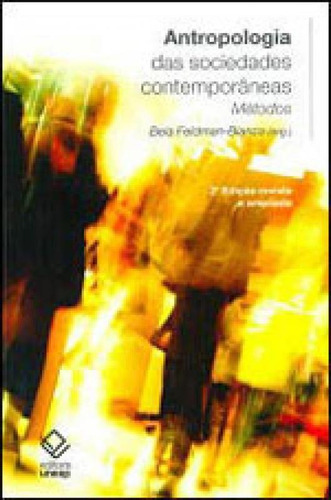 Antropologia Das Sociedades Contemporâneas - 2ª Edição: Métodos, De Feldman-bianco, Bela. Editora Unesp, Capa Mole, Edição 2ª Edição - 2010 Em Português