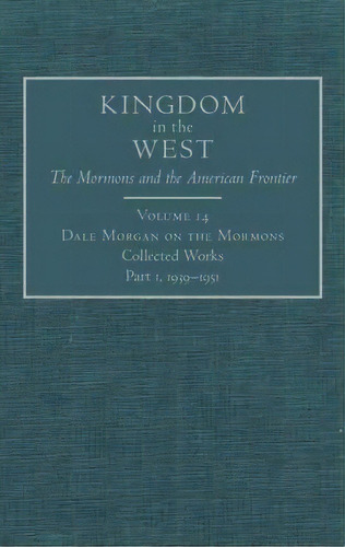 Dale Morgan On The Mormons, De Dale Morgan. Editorial Arthur H Clark Company, Tapa Dura En Inglés