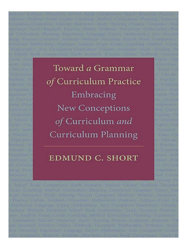 Toward A Grammar Of Curriculum Practice - Edmund C. Sh. Eb08