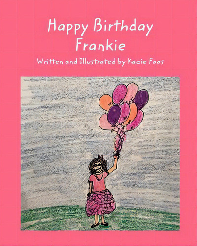 Happy Birthday Frankie, De Foos, Kacie. Editorial Blurb Inc, Tapa Blanda En Inglés
