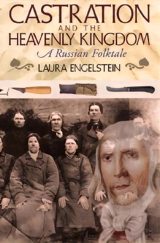 Castration And The Heavenly Kingdom, De Laura Engelstein. Editorial Cornell University Press, Tapa Blanda En Inglés