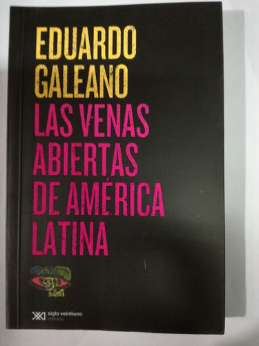 Las Venas Abiertas De América Latina Eduardo Galeano