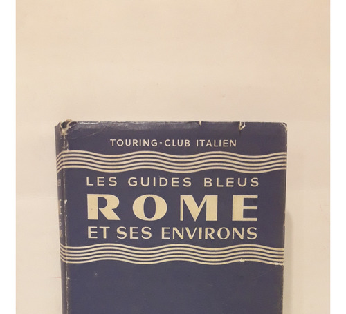 Les Guides Bleus Rome Et Ses Environs (frances)