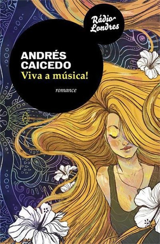 Viva A Musica! - 2ªed.(2019), De Andres Caicedo. Editora Rádio Londres, Capa Mole, Edição 2 Em Português, 2019