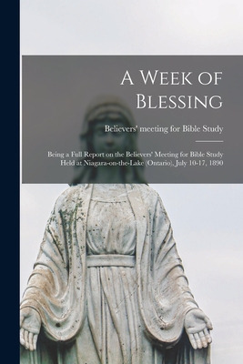 Libro A Week Of Blessing [microform]: Being A Full Report...