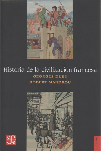 Georges Duby Mandrou - Historia De La Civilizacion Francesa